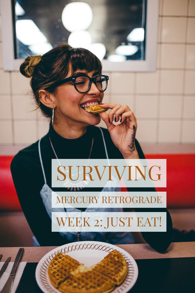 Surviving Mercury Retrograde: Part Two - Just Eat!